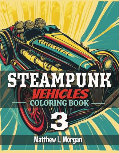 Steampunk Coloring Book: Vehicles 3 von Independently published