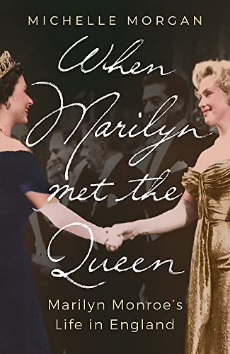 When Marilyn Met the Queen: Marilyn Monroe's Life in England von Robinson