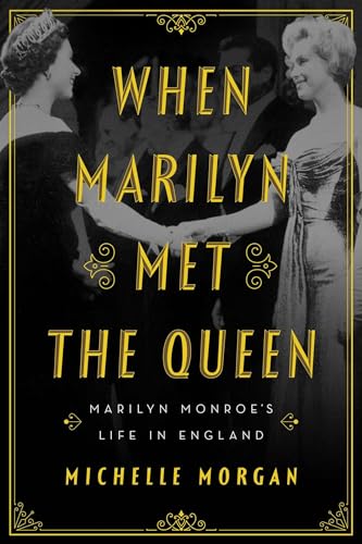 When Marilyn Met the Queen: Marilyn Monroe's Life in England von Pegasus Books