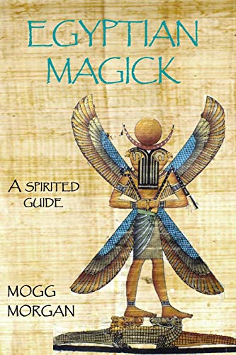 Egyptian Magick: a spirited guide