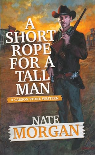 A Short Rope for a Tall Man (A Carson Stone Western, Band 2) von Pinnacle