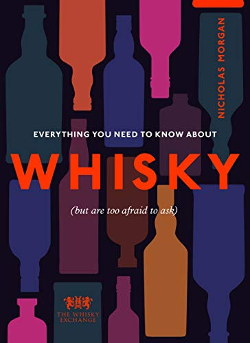 Everything You Need to Know About Whisky: (But are too afraid to ask) von Ebury Press