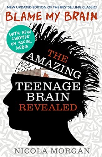 Blame My Brain: the Amazing Teenage Brain Revealed von WALKER BOOKS