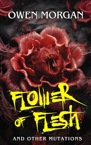 Flower of Flesh (and other mutations)