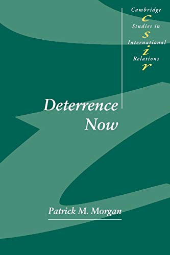 Deterrence Now (Cambridge Studies in International Relations, 89) von Cambridge University Press