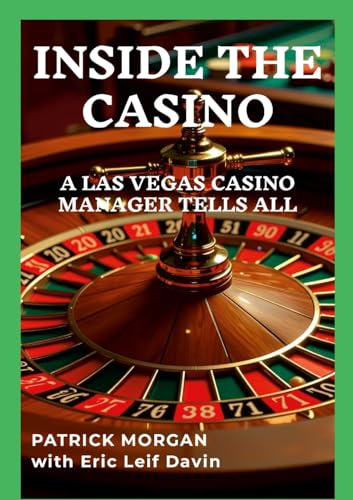 INSIDE THE CASINO: A Las Vegas Casino Manager Tells All von Lulu.com