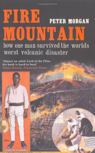 Fire Mountain: How One Man Survived the World's Worst Volcanic Disaster