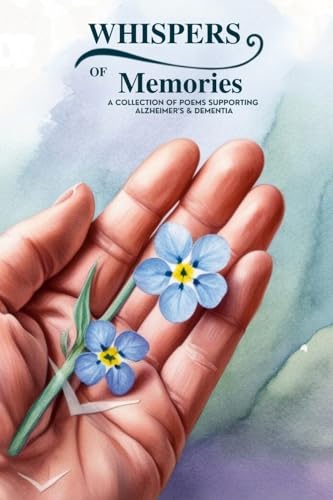Whispers of Memories: A Collection of Poems Supporting Alzheimers & Dementia von Lulu.com