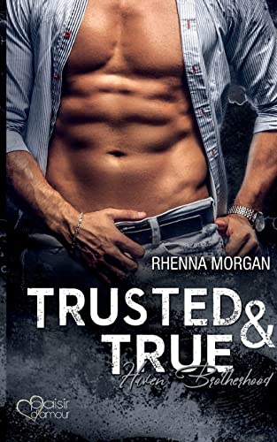 Haven Brotherhood: Trusted & True: Haven Brotherhood Band 7 von Plaisir d'Amour Verlag