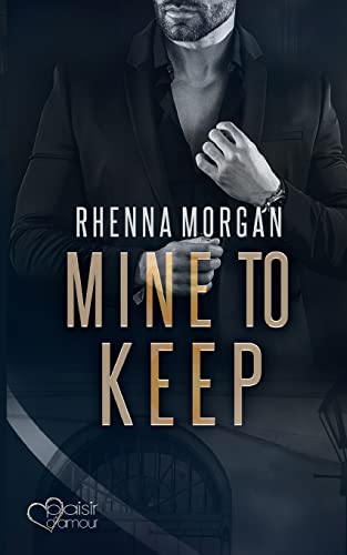 NOLA Knights: Mine to Keep (Haven Brotherhood Spin-off) von Plaisir d'Amour Verlag