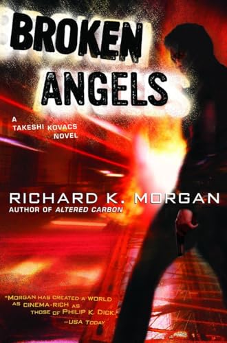 Broken Angels: A Novel (Takeshi Kovacs, Band 2)