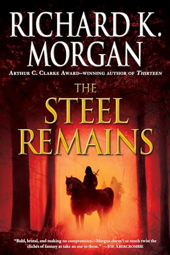 The Steel Remains (A Land Fit for Heroes, Band 1)