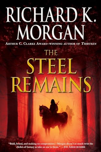 The Steel Remains (A Land Fit for Heroes, Band 1)
