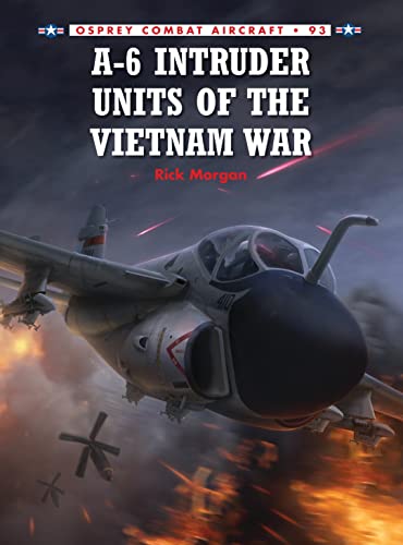 A-6 Intruder Units of the Vietnam War (Combat Aircraft, Band 93)