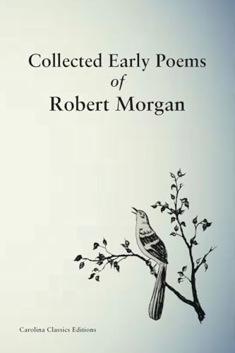 Collected Early Poems of Robert Morgan von Press 53
