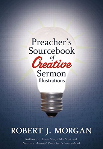 Preacher's Sourcebook of Creative Sermon Illustrations