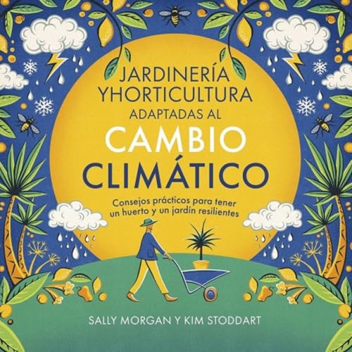 Jardinería y horticultura adaptadas al cambio climático: Consejos prácticos para tener un huerto y un jardín resilientes Jardinería y horticultura adaptadas al cambio climático: Consejos prácticos para tener un huerto y un jardín resilientes von EDITORIAL ACANTO S.A.