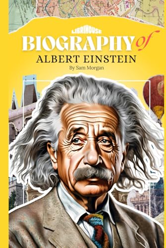 Biography of Albert Einstein (Biographies of Scientists) von Independently published