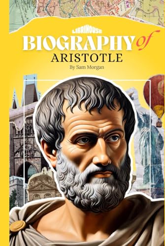 Biography of Aristotle (Biographies of Philosophers) von Independently published