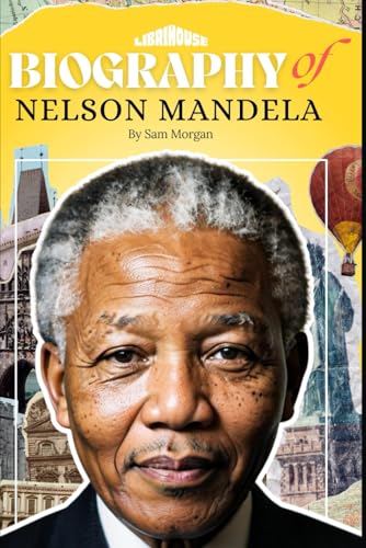 Biography of Nelson Mandela Biography of Nelson Mandela von LibriHouse