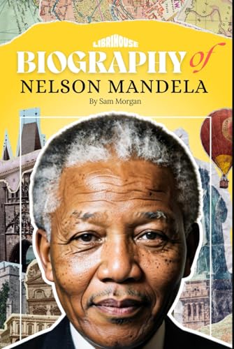 Biography of Nelson Mandela Biography of Nelson Mandela von Independently published