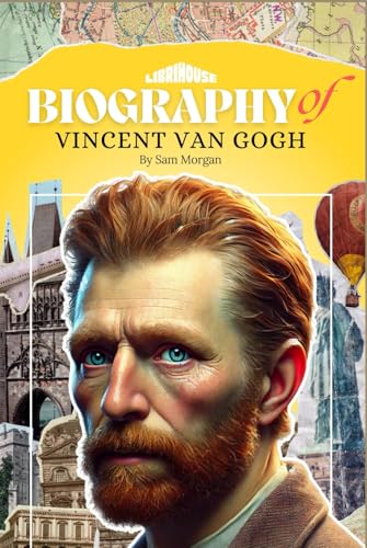 Biography of Vincent van Gogh (Biographies of Artists) von Independently published