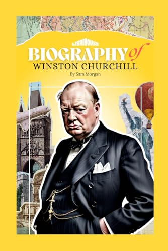 Biography of Winston Churchill (Biographies of Politician) von LibriHouse