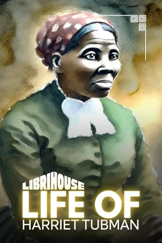 Life of Harriet Tubman Life of Harriet Tubman von LibriHouse