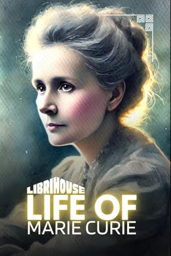 Life of Marie Curie Life of Marie Curie von LibroHouse