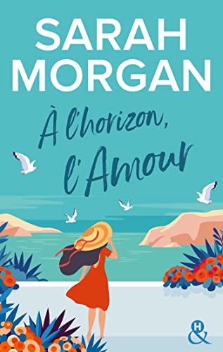 A l'horizon, l'amour: La nouvelle série feel-good de Sarah Morgan von HARLEQUIN