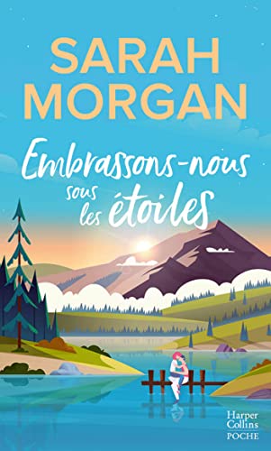 Embrassons-nous sous les étoiles: Découvrez "Destination Happy End", la nouvelle romance de l'été de Sarah Morgan Embrassons-nous sous les étoiles: Découvrez "Destination Happy End", la nouvelle romance de l'été de Sarah Morgan