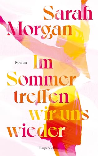 Im Sommer treffen wir uns wieder: Roman | Eine Hochzeit, alte Geheimnisse und ein sonniger Neubeginn | Sommerlektüre 2024 von HarperCollins