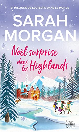 Noël surprise dans les Highlands: Découvrez la nouvelle romance hivernale de Sarah Morgan "Un Noël romantique en Laponie"