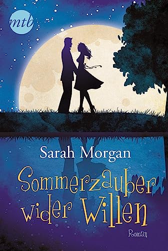 Sommerzauber wider Willen: Roman (MIRA Star Bestseller Autoren Romance, Band 25834)