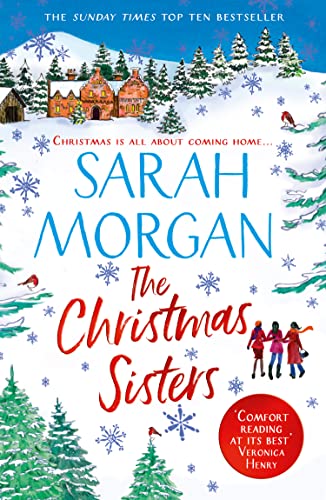 THE CHRISTMAS SISTERS: The Sunday Times top ten feel-good and romantic bestseller!: the Sunday Times top ten best selling romance fiction book! THE CHRISTMAS SISTERS: The Sunday Times top ten feel-good and romantic bestseller!: the Sunday Times top ten best selling romance fiction book!