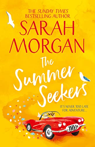 The Summer Seekers: An uplifting and heart-warming summer novel full friendship, hope, and adventure from the number one Sunday Times bestselling author! The Summer Seekers: An uplifting and heart-warming summer novel full friendship, hope, and adventure from the number one Sunday Times bestselling author!