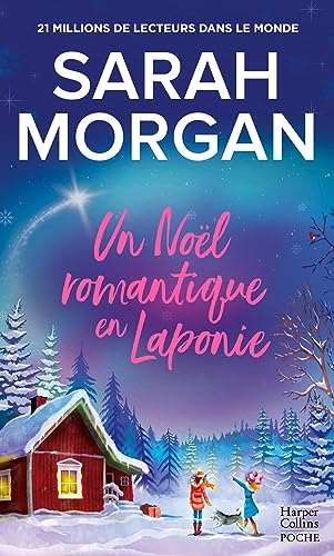 Un Noël romantique en Laponie: La dernière romance de Noël de Sarah Morgan en poche ! von HARPERCOLLINS