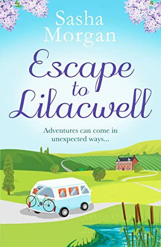 Escape to Lilacwell: A gorgeously summery, feel-good romance (Lilacwell Village, 1)