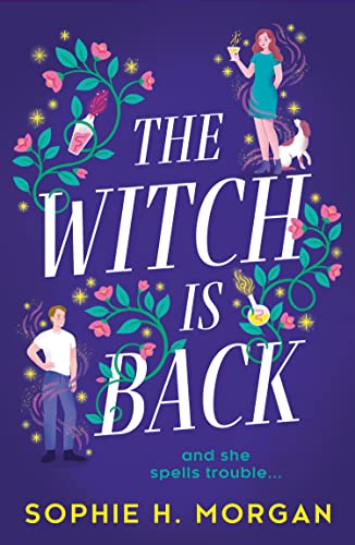 The Witch Is Back: A magical romcom full of fake dating, second chances, and a spell she didn’t see coming! The perfect cosy romance in 2025 von Mills & Boon