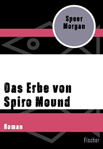 Das Erbe von Spiro Mound: Roman