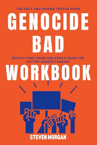 The Fact and Hidden Truths From Genocide Bad Workbook: Reflections From Sim Kern's Book for Better Understanding von Independently published