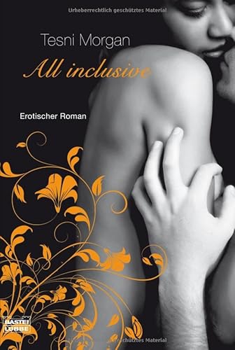All inclusive: Erotischer Roman. Deutsche Erstveröffentlichung (Erotik. Bastei Lübbe Taschenbücher) von Bastei Lübbe (Bastei Lübbe Taschenbuch)