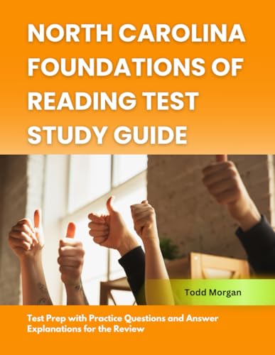 North Carolina Foundations of Reading Test Study Guide: Test Prep with Practice Questions and Answer Explanations for the Review von Independently published