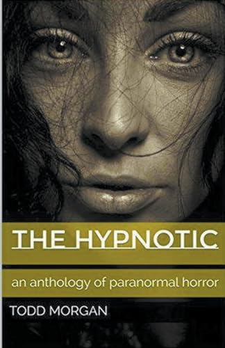 The Hypnotic: An Anthology of Paranormal Horror von Trellis Publishing