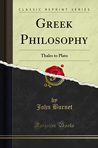 Greek Philosophy: Thales to Plato (Classic Reprint) von Forgotten Books