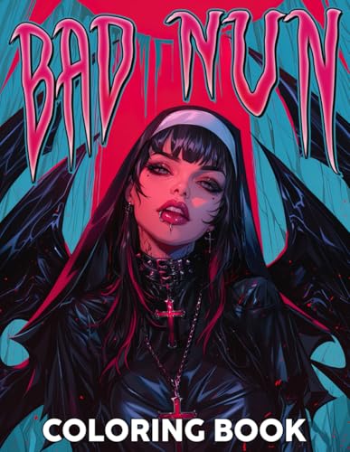 Bad Nun Coloring Book: Entertaining Mischief Journey Into Nuns Who Break All the Rules Coloring Pages For Teen Adults von Independently published