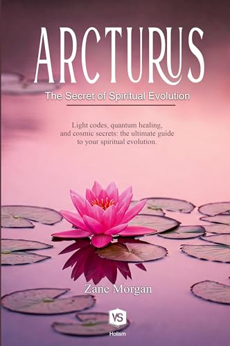 Arcturus - The Secret of Spiritual Evolution Arcturus - The Secret of Spiritual Evolution von Virginia Santos