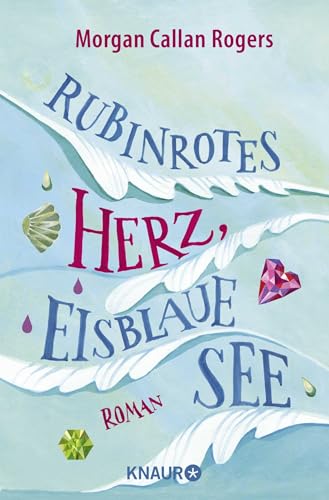 Rubinrotes Herz, eisblaue See: Roman von Droemer Knaur*