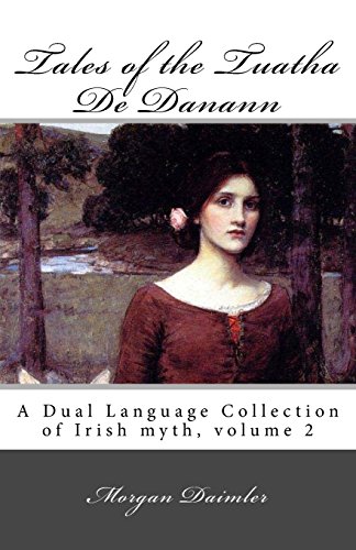 Tales of the Tuatha De Danann: a dual language collection of Irish myth, volume 2 von CreateSpace Independent Publishing Platform