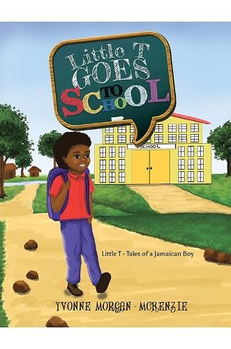 Little T Goes to School: Little T - Tales of a Jamaican Boy von Austin Macauley Publishers